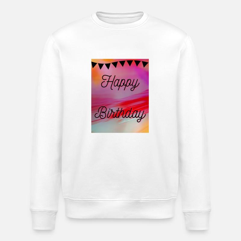 HAPPY BIRTHDAY,JOYEUX ANNIVERSAIRE,ANNIVERSAIRE - Sweat bio ROLLER Stanley/Stella Unisexe - blanc