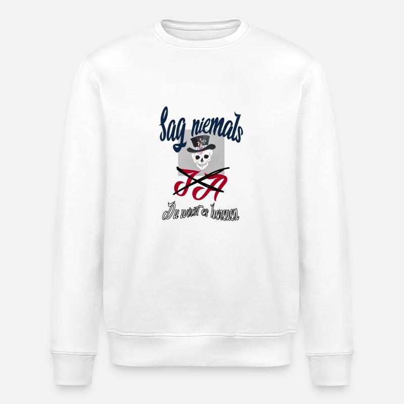 Sag niemals Ja - Stanley/Stella Unisex Bio-Sweatshirt ROLLER - Weiß