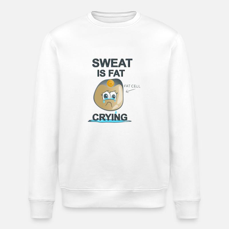 Sweat is Fat Crying - Stanley/Stella ROLLER Unisex Organic Sweatshirt - white