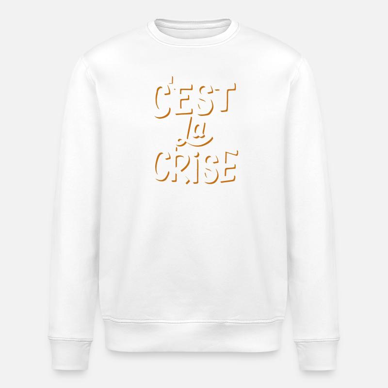 C'est la crise - Sweat bio ROLLER Stanley/Stella Unisexe - blanc