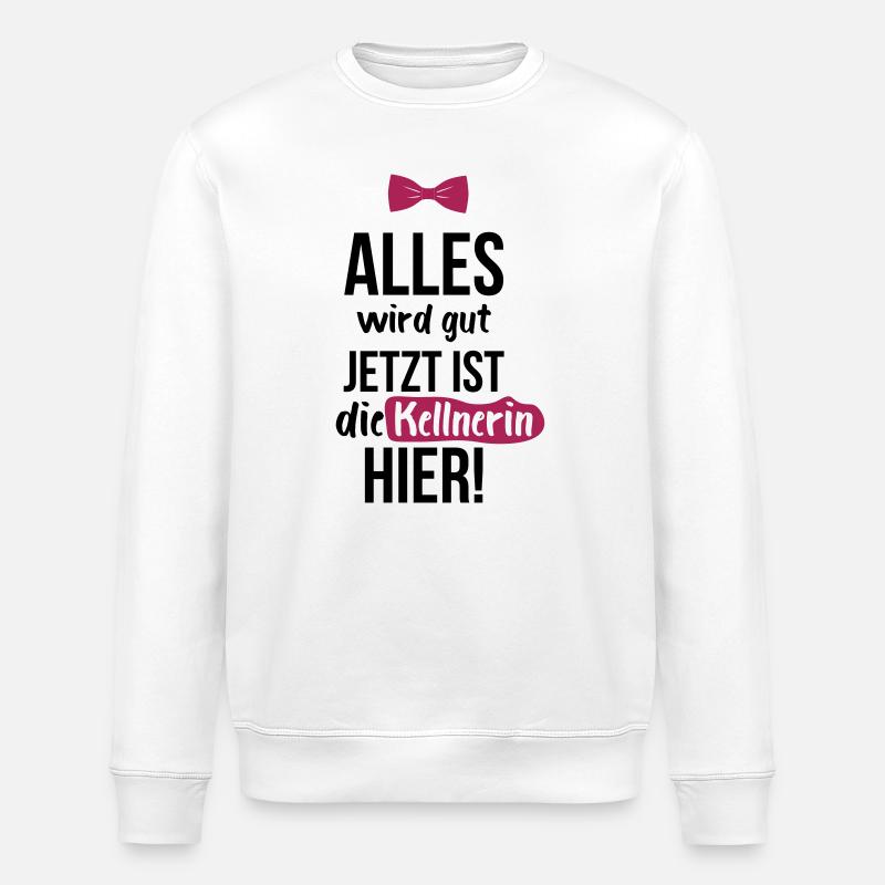KELLNERIN: Alles Wird Gut - Stanley/Stella Unisex Bio-Sweatshirt ROLLER - Weiß