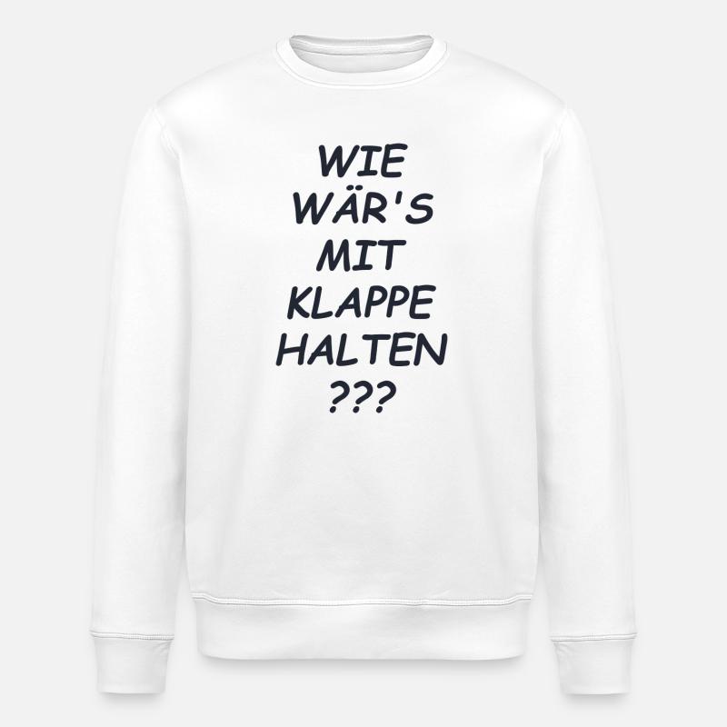 Klappe Halten Spruch - Stanley/Stella Unisex Bio-Sweatshirt ROLLER - Weiß