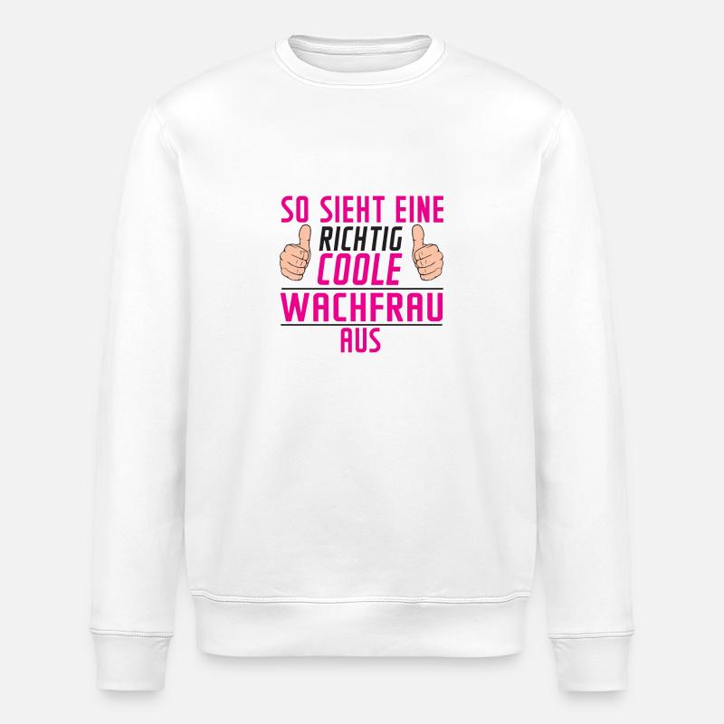 Wachfrau | Wachpersonal Spruch | Nachtwächter - Stanley/Stella Unisex Bio-Sweatshirt ROLLER - Weiß