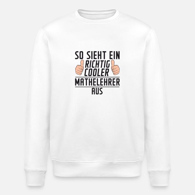 Mathelehrer | | Lehrer | Mathe | Spruch - Stanley/Stella Unisex Bio-Sweatshirt ROLLER - Weiß