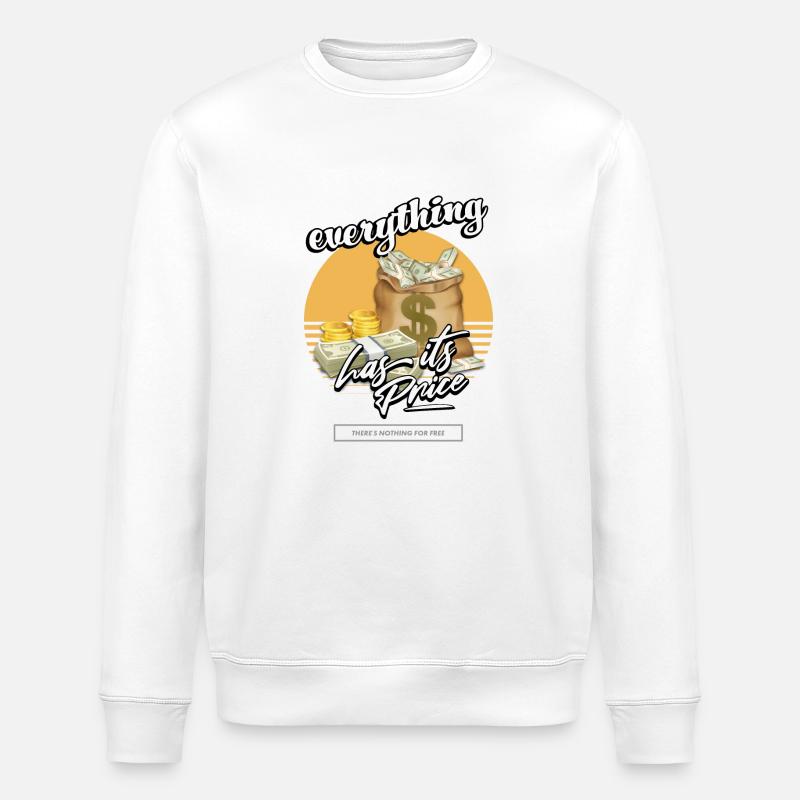 Everything Has Its Price - Stanley/Stella Unisex Bio-Sweatshirt ROLLER - Weiß