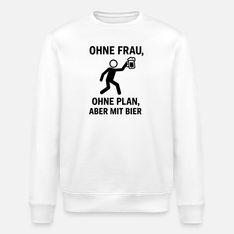 Ohne Frau, Ohne Plan, Bier - Stanley/Stella Unisex Bio-Sweatshirt ROLLER - Weiß