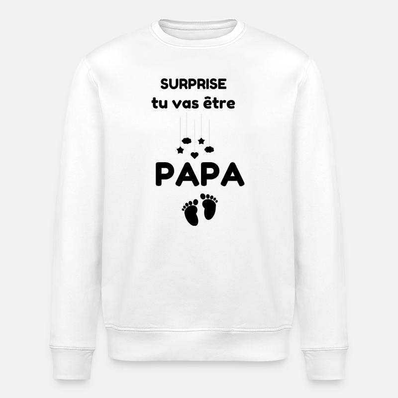 SURPRISE tu vas être PAPA  - Sweat bio ROLLER Stanley/Stella Unisexe - blanc