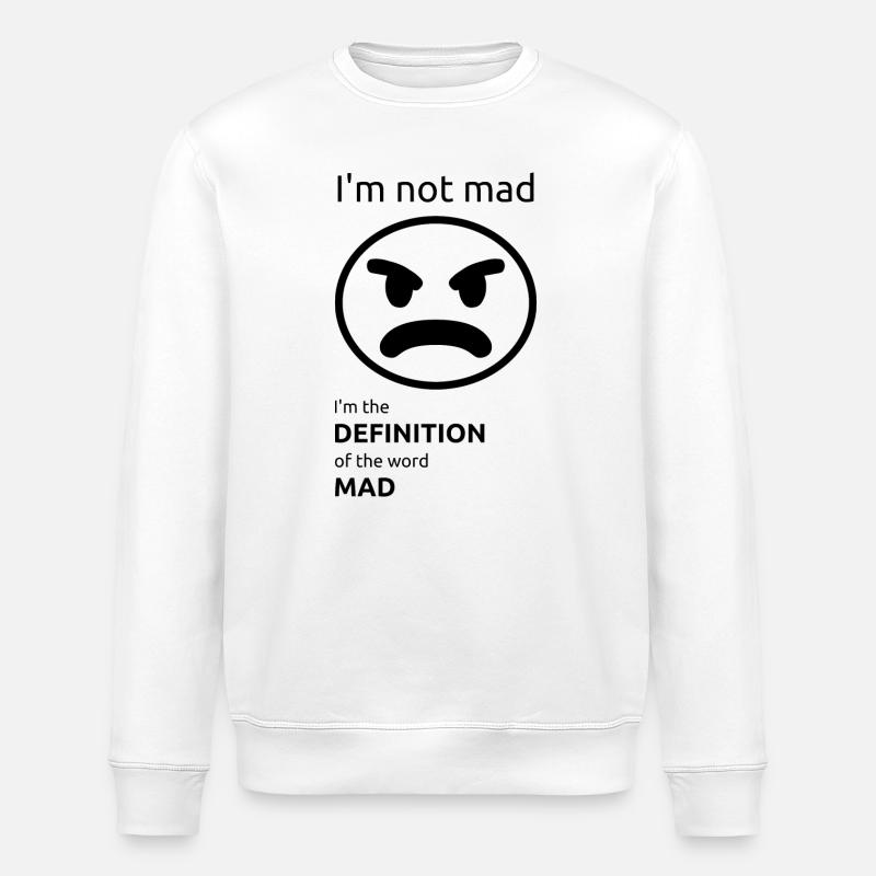 Ich bin nicht sauer - Stanley/Stella Unisex Bio-Sweatshirt ROLLER - Weiß