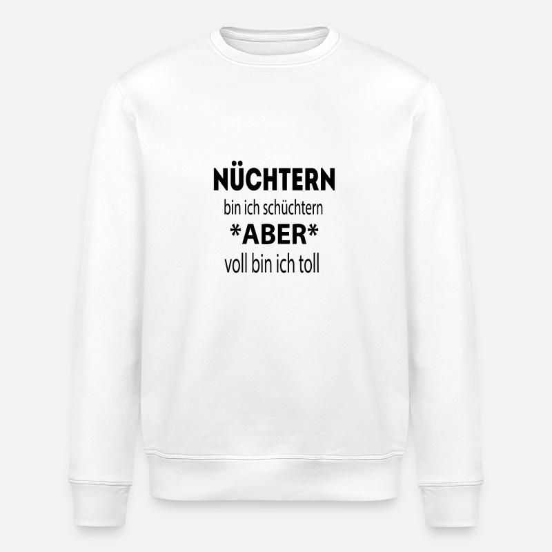 Nüchtern bin ich schüchtern.. - Stanley/Stella Unisex Bio-Sweatshirt ROLLER - Weiß