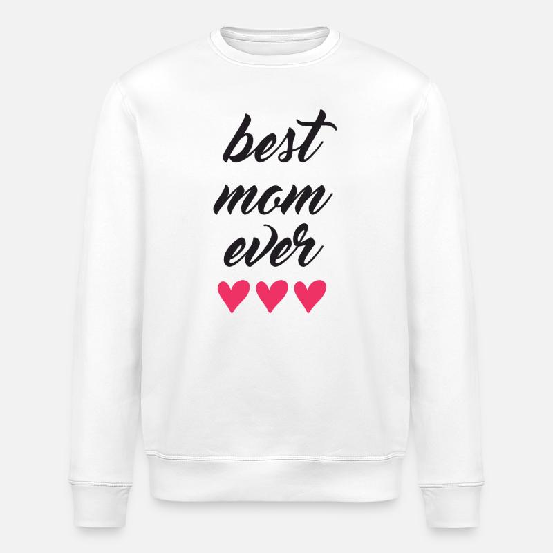 Best Mom Ever - Stanley/Stella ROLLER Unisex Organic Sweatshirt - white