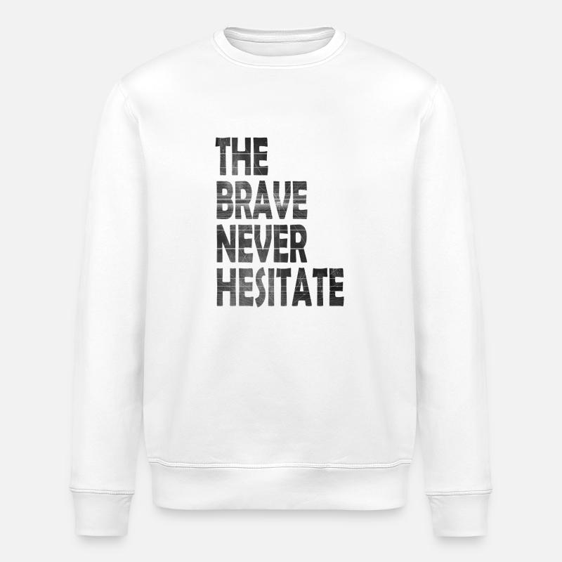 Les courageux n hésitent jamais - Sweat bio ROLLER Stanley/Stella Unisexe - blanc