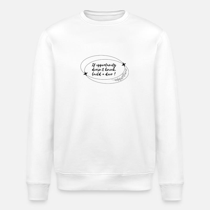 Zitat - If opportunity doesn't knock, build a door - Stanley/Stella Unisex Bio-Sweatshirt ROLLER - Weiß