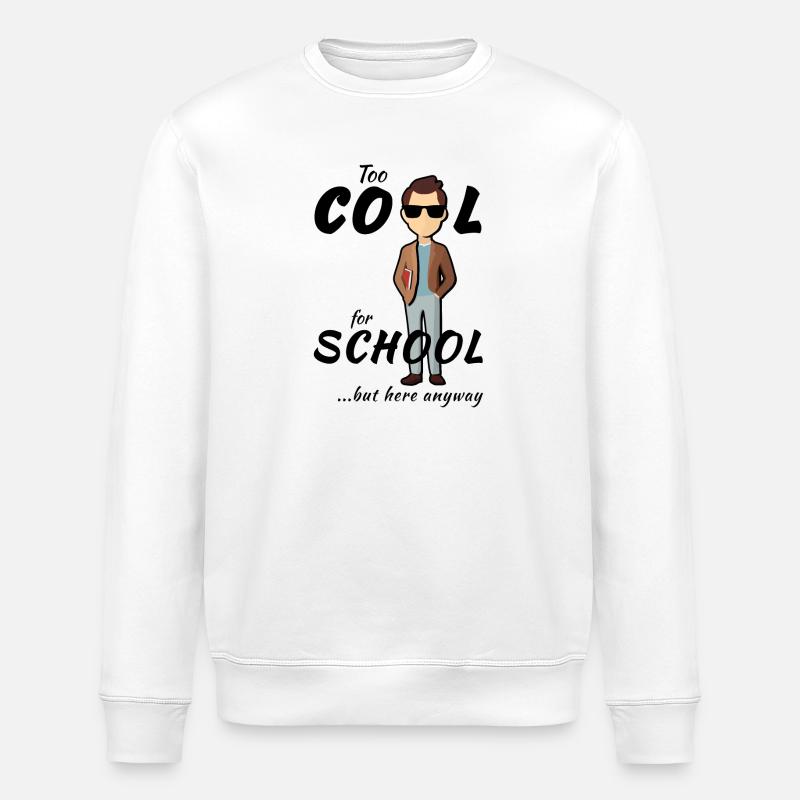 Lehrer - Trop cool pour l’école, mais ici quand même - Sweat bio ROLLER Stanley/Stella Unisexe - blanc