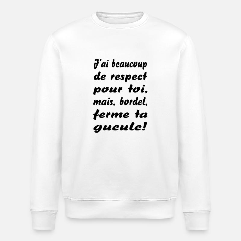 ferme ta gueule - Sweat bio ROLLER Stanley/Stella Unisexe - blanc