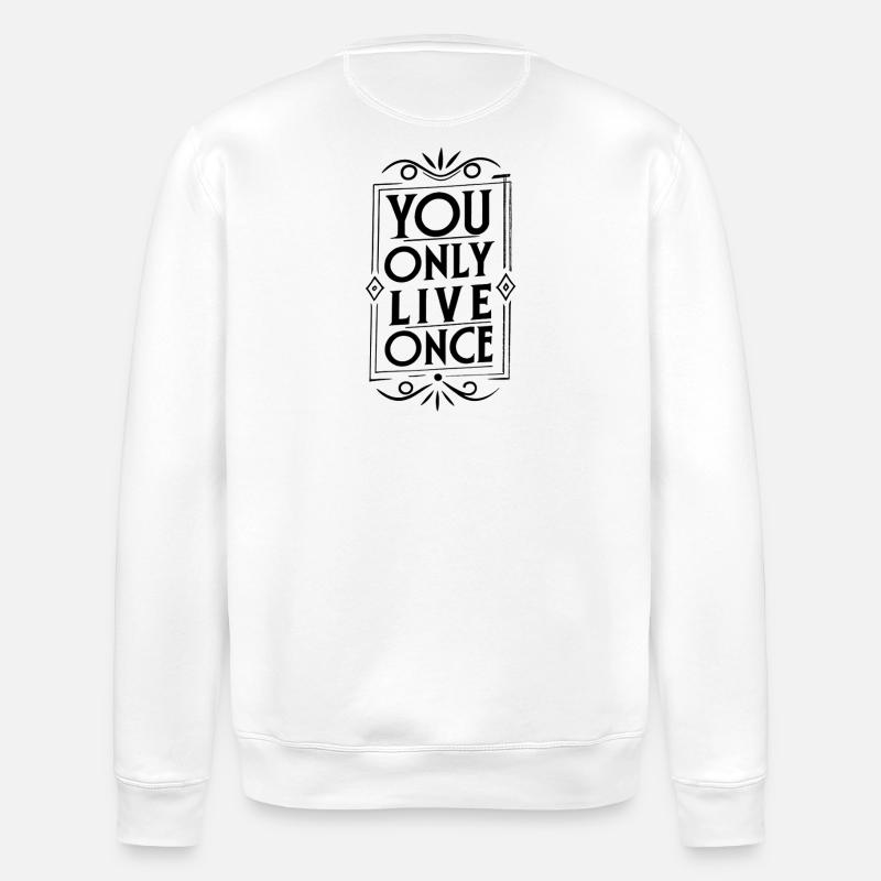 On ne vit qu’une fois - Sweat bio ROLLER Stanley/Stella Unisexe - blanc