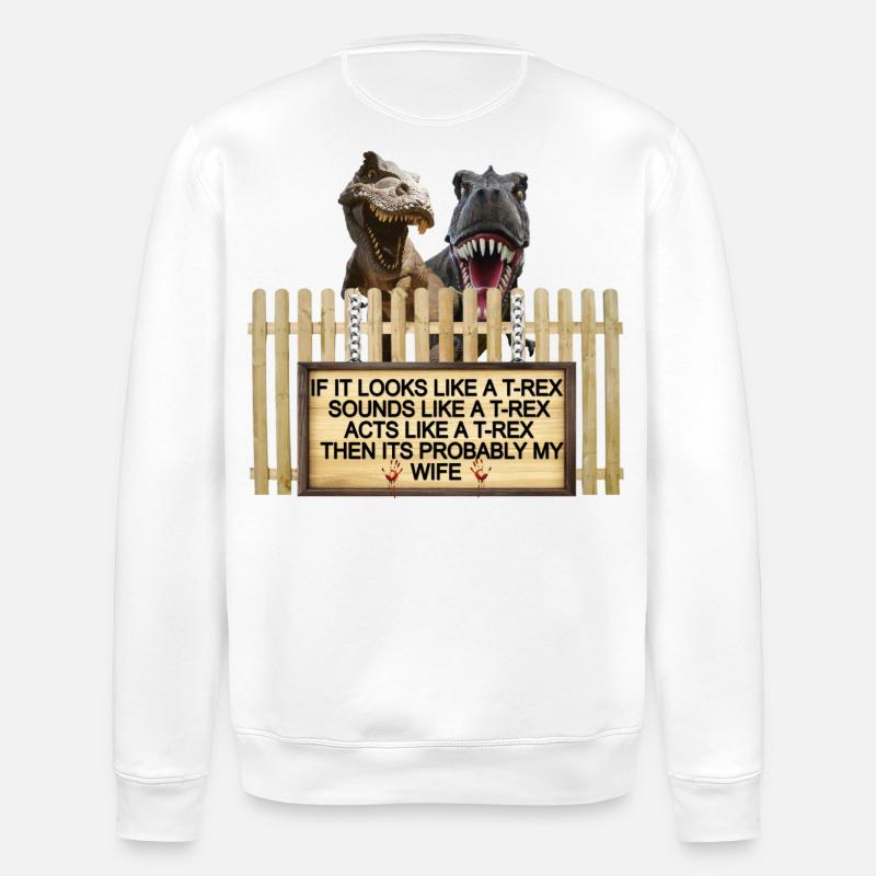 TREX Ehefrau Witz Zeichen T-Shirt - Stanley/Stella Unisex Bio-Sweatshirt ROLLER - Weiß