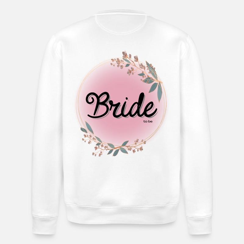 Bride to be - Stanley/Stella ROLLER Unisex Organic Sweatshirt - white
