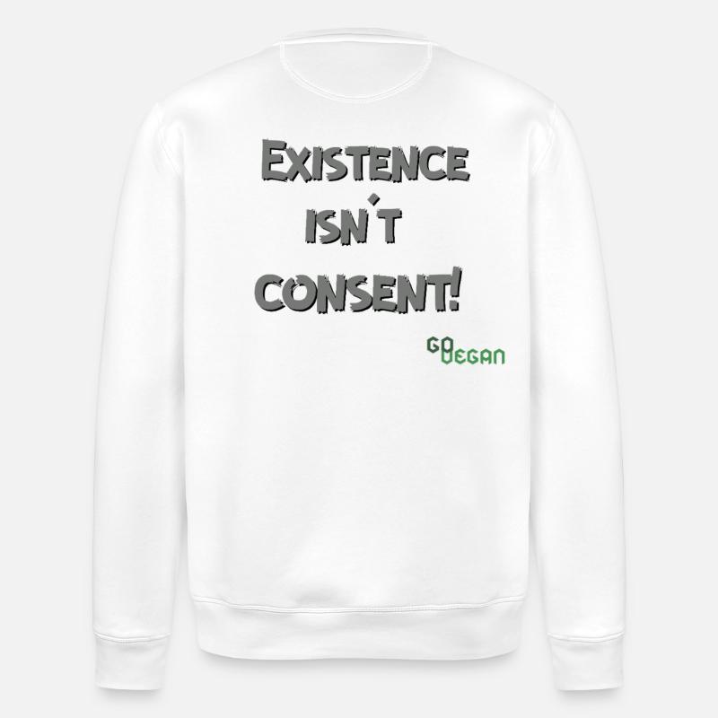 L’existence n’est pas un consentement - GoVegan - Sweat bio ROLLER Stanley/Stella Unisexe - blanc