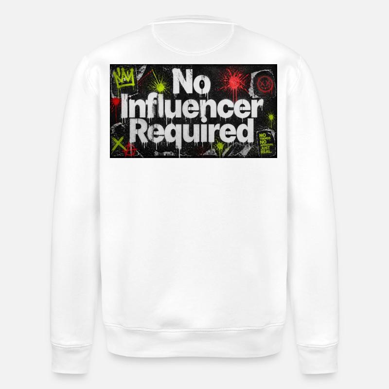 No Influencer Required - Stanley/Stella ROLLER Unisex Organic Sweatshirt - white