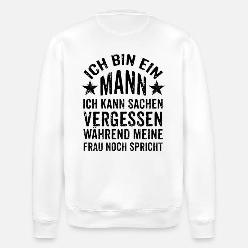 Ich bin ein Mann Spruch - Stanley/Stella Unisex Bio-Sweatshirt ROLLER - Weiß