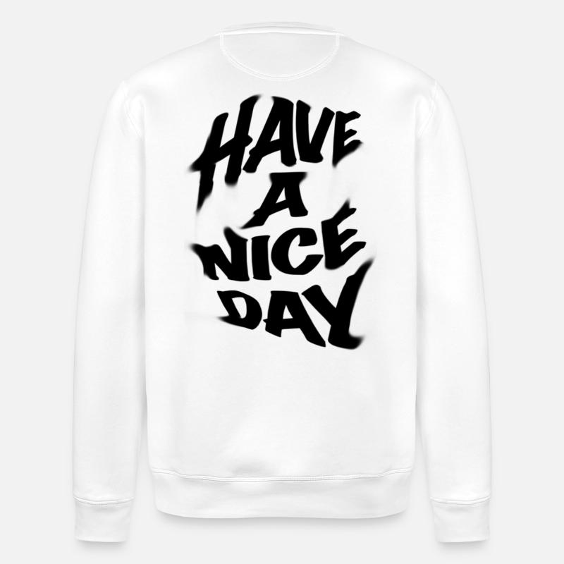 HAVE A NICE DAY - Stanley/Stella Unisex Bio-Sweatshirt ROLLER - Weiß