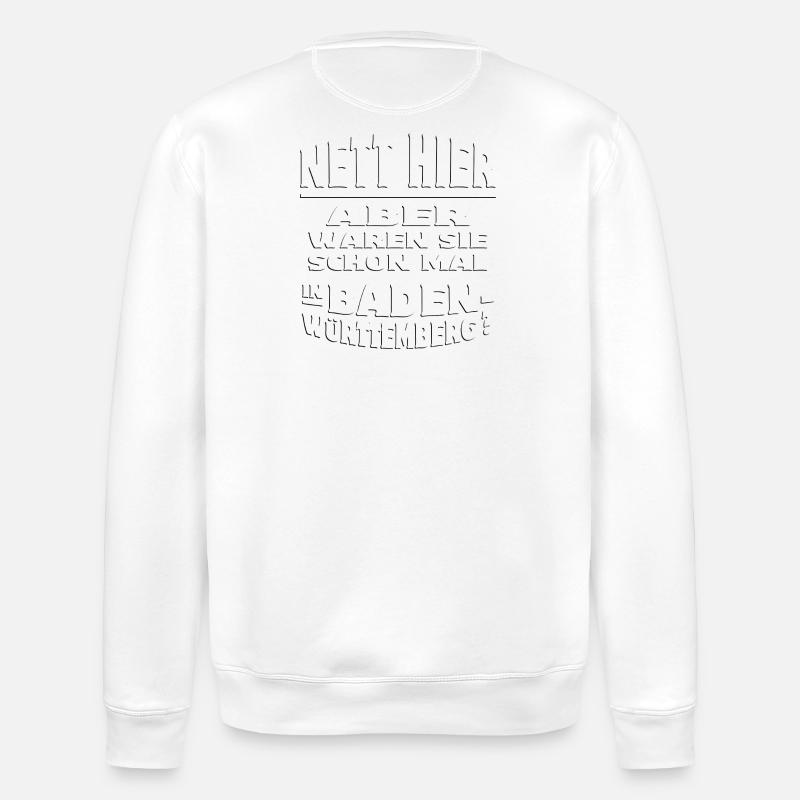 Nett hier - BADEN WüRTTEMBERG embossed - Stanley/Stella Unisex Bio-Sweatshirt ROLLER - Weiß