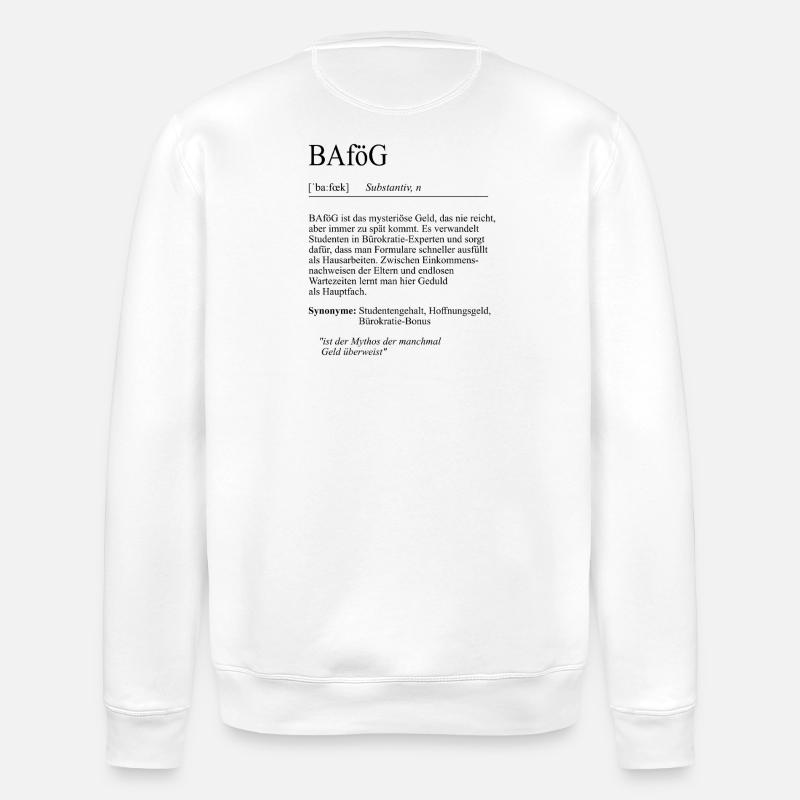 Unispruch "BAföG" Student Geschenk, Studenten - Stanley/Stella Unisex Bio-Sweatshirt ROLLER - Weiß