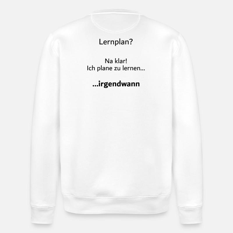 Unispruch "Lernplan?" Student Geschenk, Studenten - Stanley/Stella Unisex Bio-Sweatshirt ROLLER - Weiß
