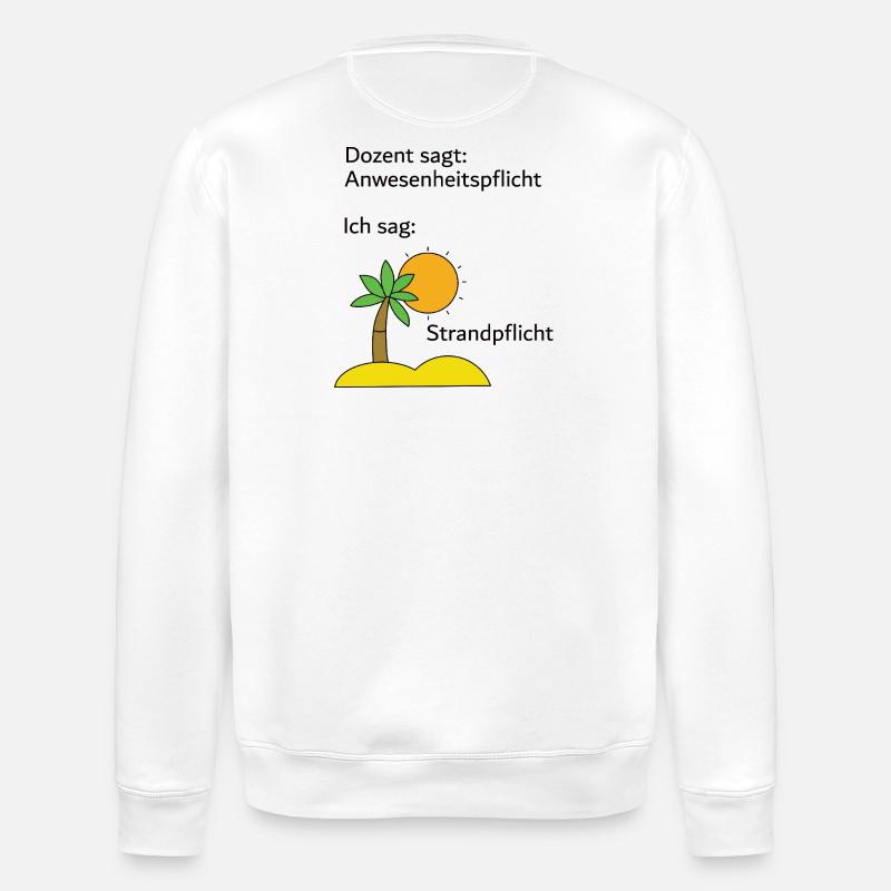 Unispruch "Strandpflicht" Geschenk, Studenten - Stanley/Stella Unisex Bio-Sweatshirt ROLLER - Weiß