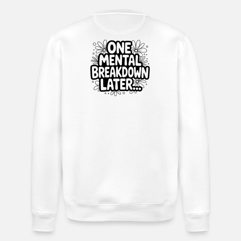 Une crise de nerfs plus tard... - Sweat bio ROLLER Stanley/Stella Unisexe - blanc