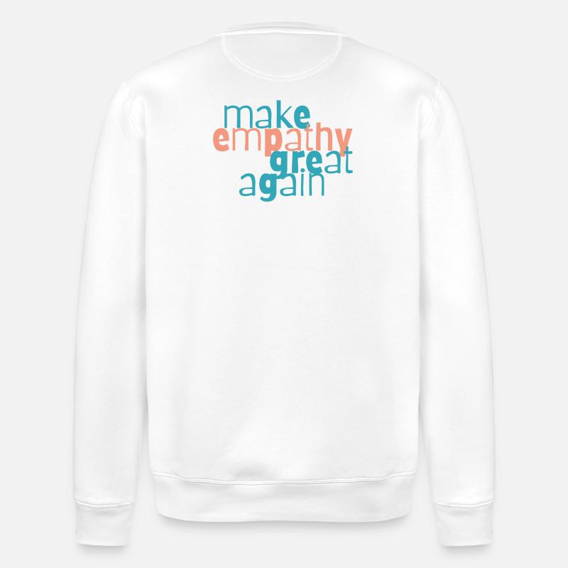 Make Empathy Great Again - Stanley/Stella ROLLER Unisex Organic Sweatshirt - white