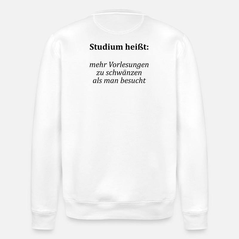 University saying "Skipping lectures"Student Students - Stanley/Stella ROLLER Unisex Organic Sweatshirt - white