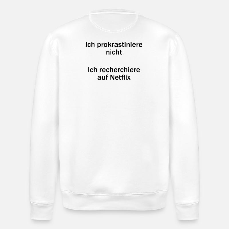 Unispruch "Ich prokrastiniere nicht" Studenten - Stanley/Stella Unisex Bio-Sweatshirt ROLLER - Weiß