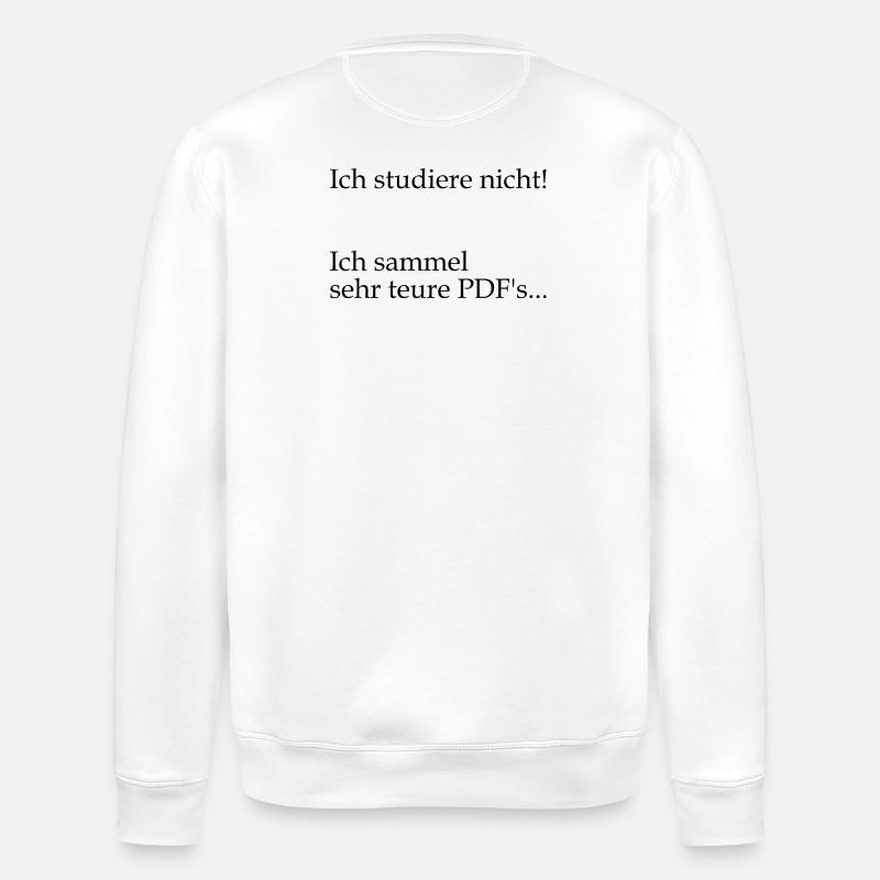 Unispruch "sehr teure PDFs" Geschenk, Studenten - Stanley/Stella Unisex Bio-Sweatshirt ROLLER - Weiß