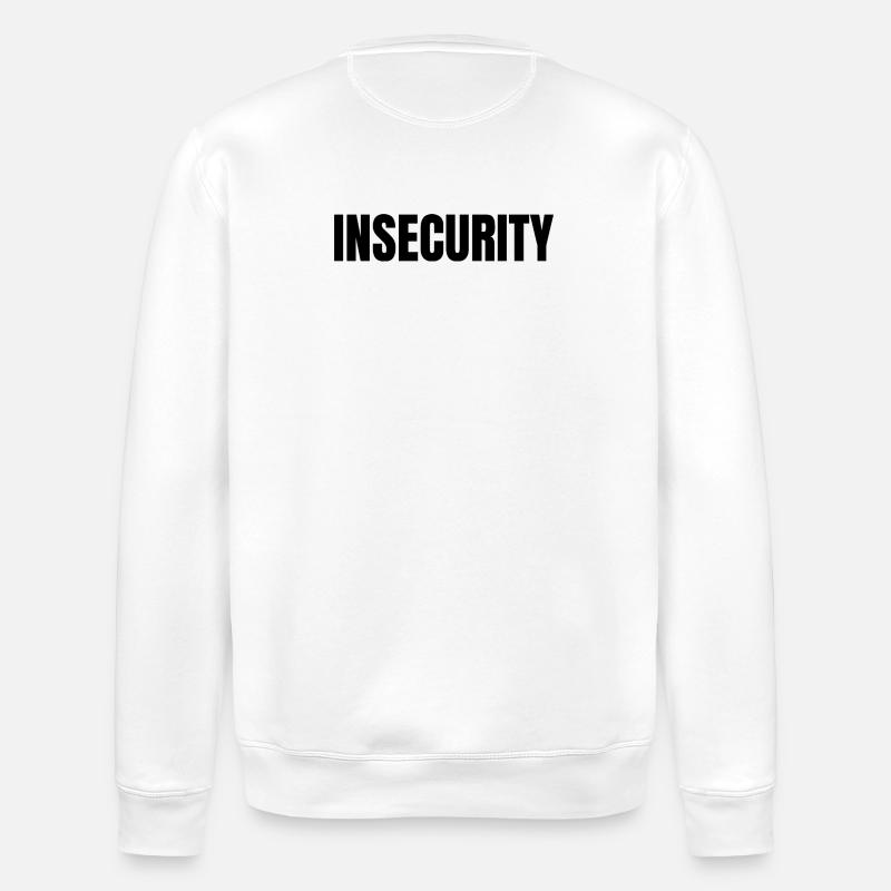 INSECURITY (Not Security) - Stanley/Stella ROLLER Unisex Organic Sweatshirt - white