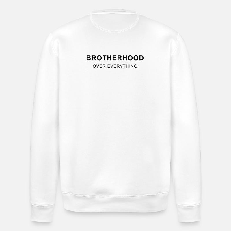 BROTHERHOOD OVER EVERYTHING - Stanley/Stella Unisex Bio-Sweatshirt ROLLER - Weiß