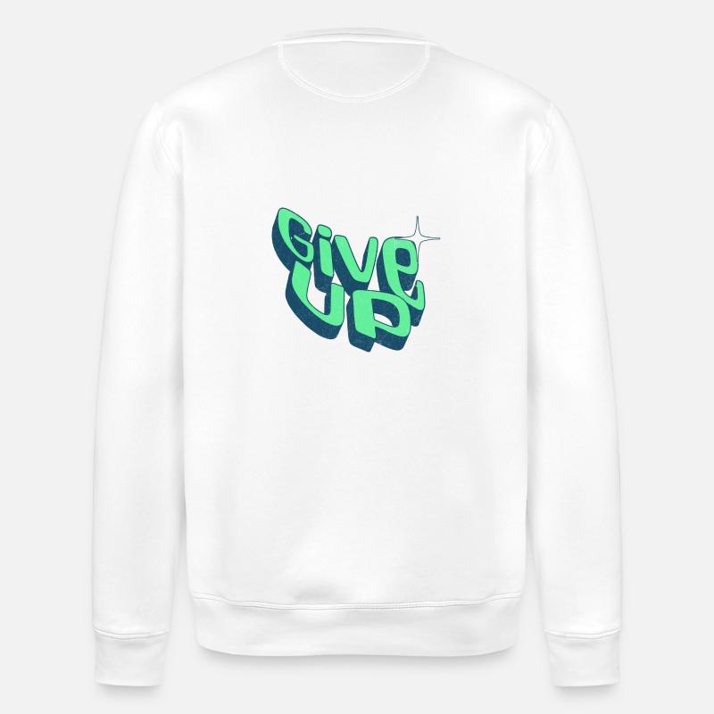 Give Up - Stanley/Stella Unisex Bio-Sweatshirt ROLLER - Weiß