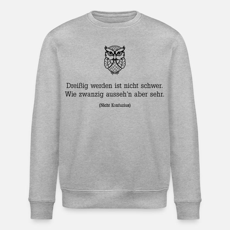 Becoming thirty is not difficult - Stanley/Stella ROLLER Unisex Organic Sweatshirt - heather grey
