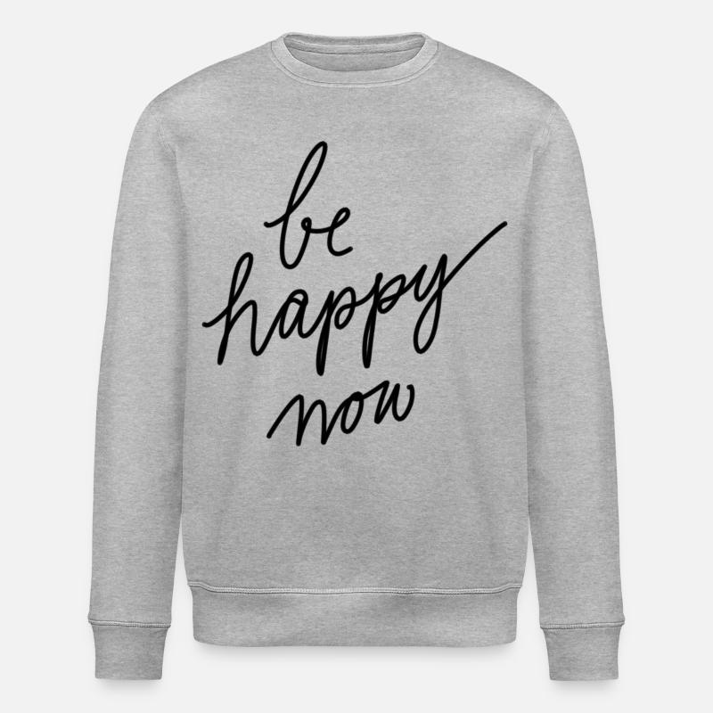 Sois heureux maintenant! - Sweat bio ROLLER Stanley/Stella Unisexe - gris chiné