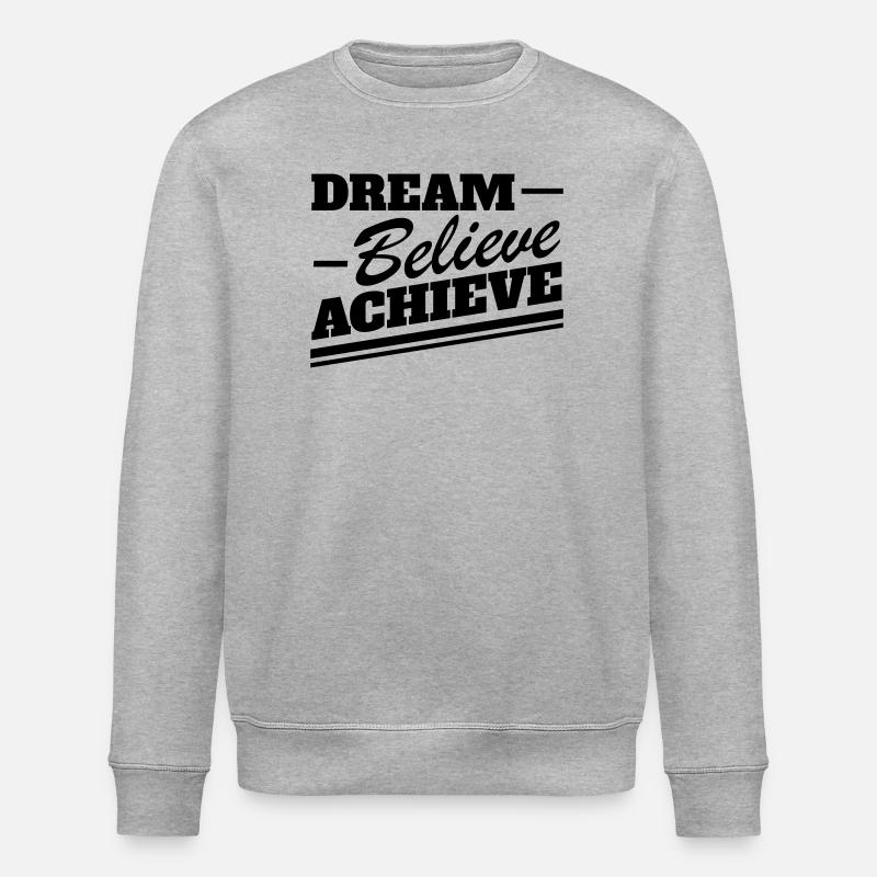 Rêve, croyez, réalisez - Motivation, audacieux, rétro - Sweat bio ROLLER Stanley/Stella Unisexe - gris chiné