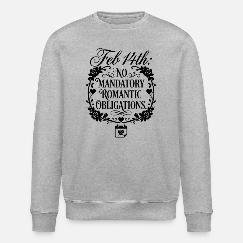 Obligation de la Saint-Valentin - Citation drôle - Sweat bio ROLLER Stanley/Stella Unisexe - gris chiné