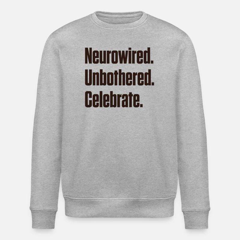 Neurocâblé. Imperturbable. Fêter ça. ND Pride - Sweat bio ROLLER Stanley/Stella Unisexe - gris chiné