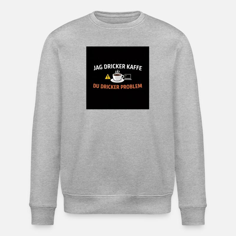 Ich trinke Kaffee, du Problemen - Stanley/Stella Unisex Bio-Sweatshirt ROLLER - Grau meliert
