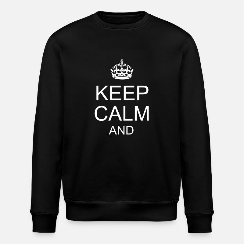 keep calm and YOUR TEXT - Stanley/Stella ROLLER Unisex Organic Sweatshirt - black