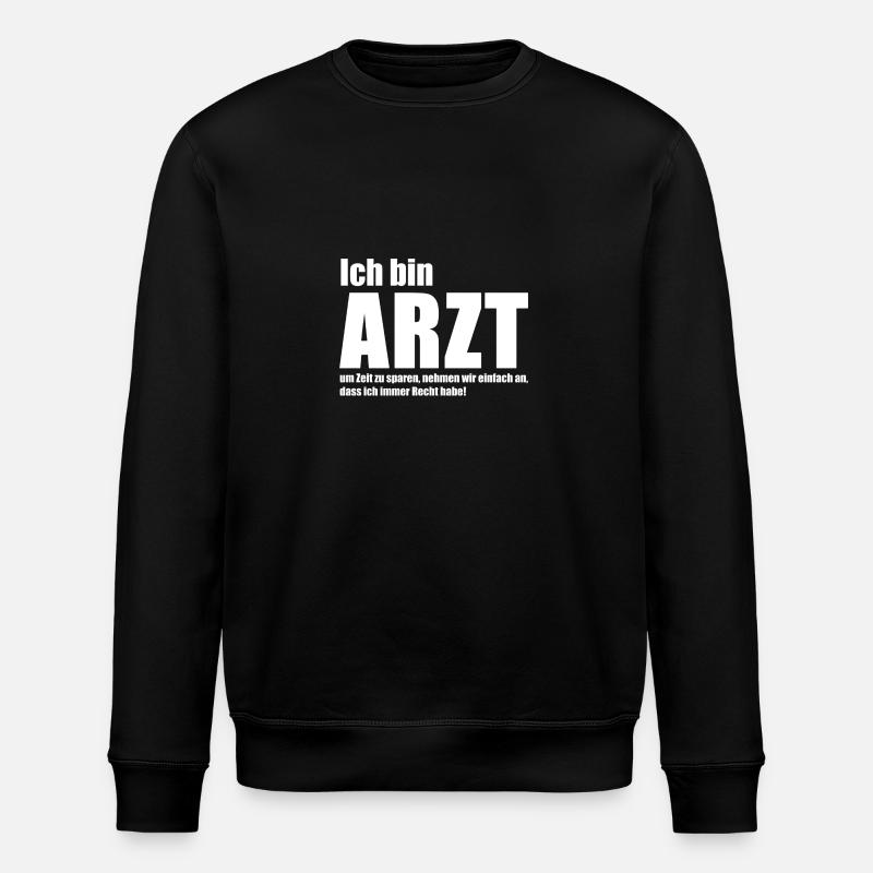 Ich bin Arzt - Arzt - Stanley/Stella Unisex Bio-Sweatshirt ROLLER - Schwarz