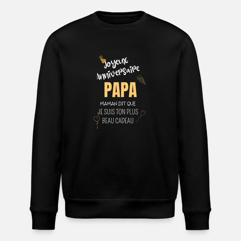 Joyeux anniversaire Papa - Sweat bio ROLLER Stanley/Stella Unisexe - noir
