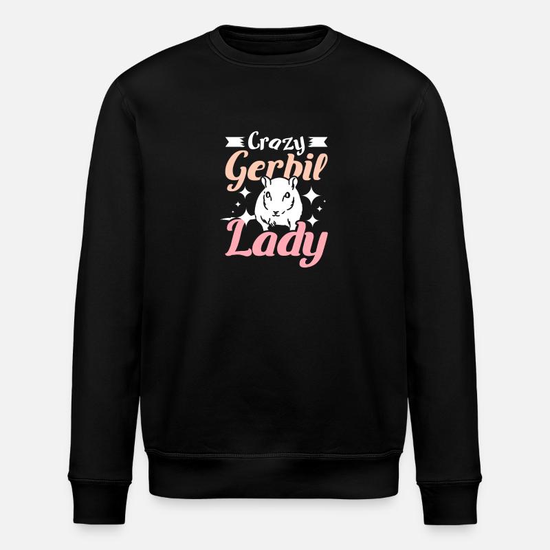 Crazy gerbil lady - Stanley/Stella ROLLER Unisex Organic Sweatshirt - black