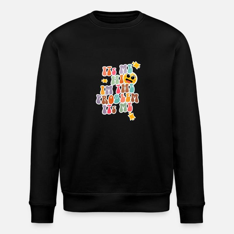 Hi I'm A Problem It's Me Retro Groovy Funny Humor - Stanley/Stella Unisex Bio-Sweatshirt ROLLER - Schwarz