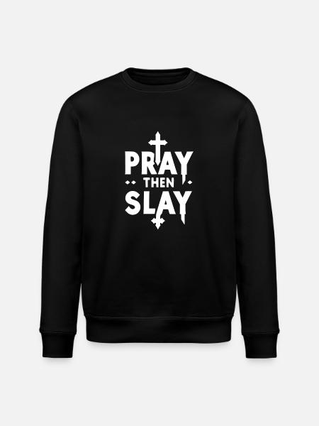 Pray then Slay - Stanley/Stella ROLLER Unisex Organic Sweatshirt - black