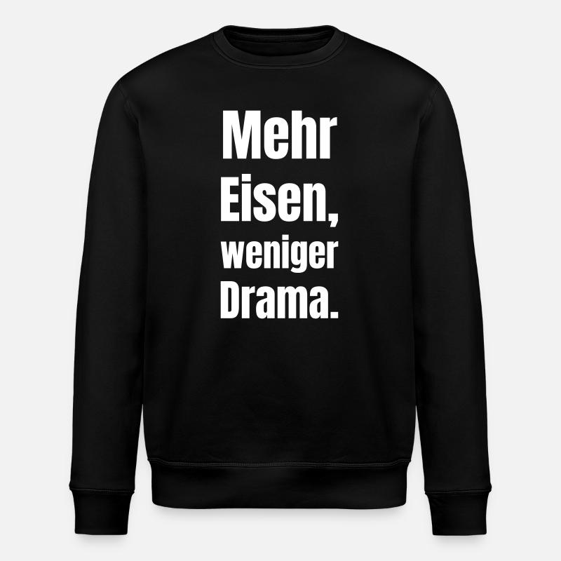 More iron, less drama - Stanley/Stella ROLLER Unisex Organic Sweatshirt - black